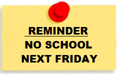 Reminder NO SCHOOL FRIDAY